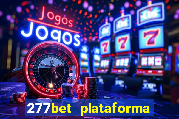 277bet plataforma de jogos